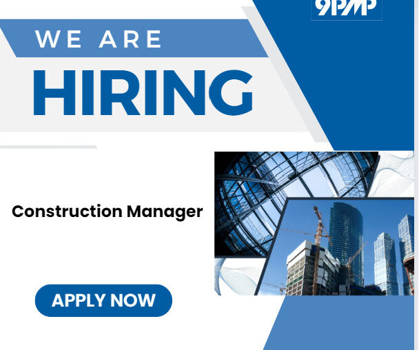 9PMP IS HIRING A CONSTRUCTION MANAGER